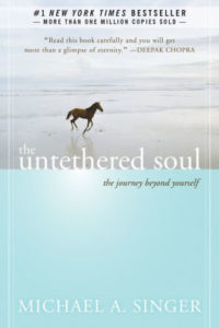 The Untethered Soul: The Journey Beyond Yourself: Book by Miche