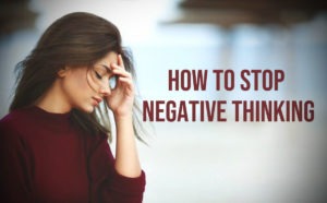 7 ways on how to stop negative thinking