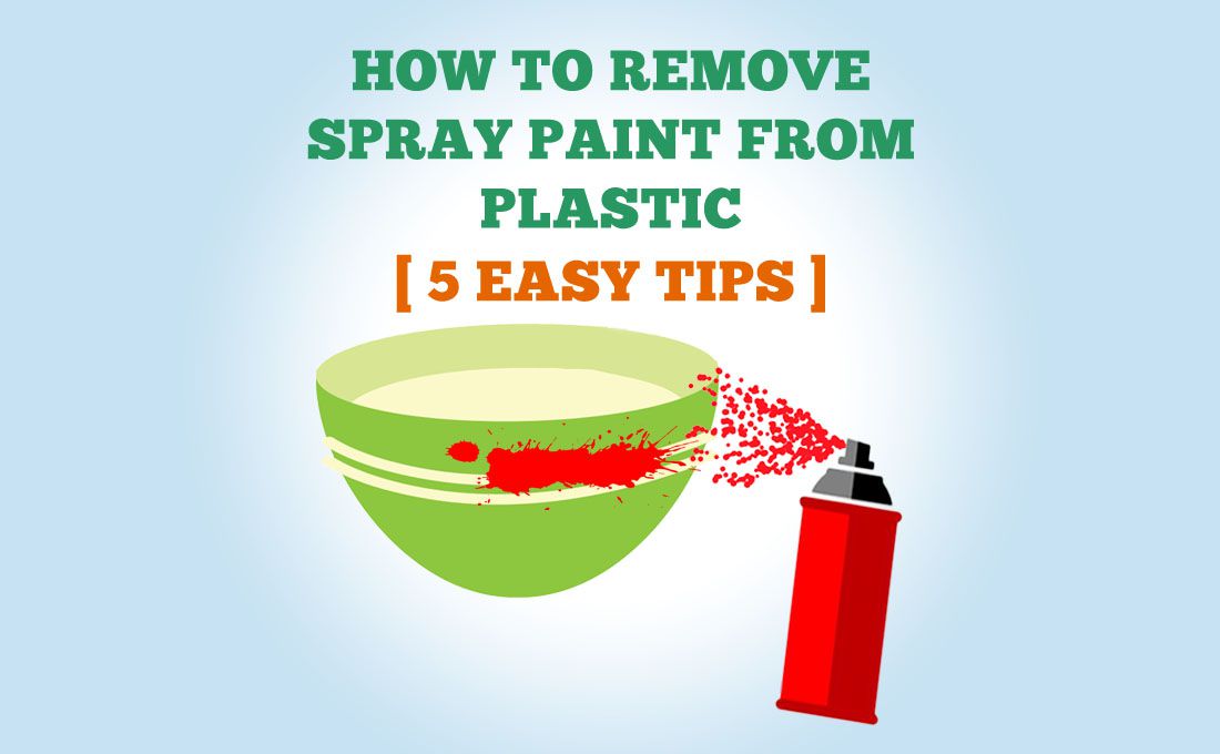 How To Remove Spray Paint from Plastic [5 Easy Tricks]