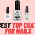 Best Top Coat for Nails [Top 7 Reviewed]