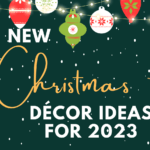 New Christmas Décor Ideas for 2023